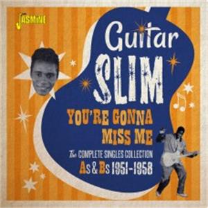 You’re Gonna Miss Me – The Complete Singles Collection As & Bs 1951-1958 - Guitar SLIM - 50's Rhythm 'n' Blues CD, JASMINE