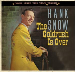 THE GOLD RUSH IS OVER - HANK SNOW - HILLBILLY CD, BEAR FAMILY