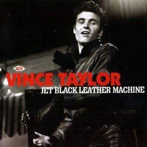 JET BLACK LEATHER MACHINE - VINCE TAYLOR - BRITISH R'N'R CD, ACE