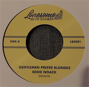 Gentlemen Prefer Blondes:Never Been So Weary - Eddie Noack / George Jones - 45s VINYL, Lonesome Blue Sounds