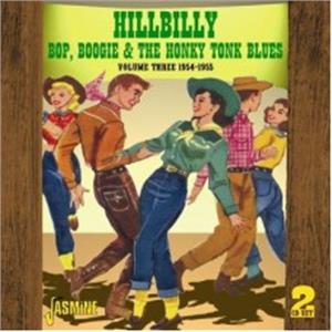Hillbilly Bop, Boogie & The Honky Tonk Blues Vol 3 - 1954-55 - Various Artists - HILLBILLY CD, JASMINE
