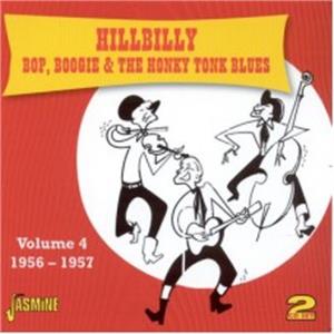 Hillbilly Bop, Boogie & The Honky Tonk Blues Vol 4 - 1956-57 - Various Artists - HILLBILLY CD, JASMINE