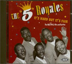 It's Hard But It's Fair - The King Hits & Rarities - Five Royales - DOOWOP CD, ACE