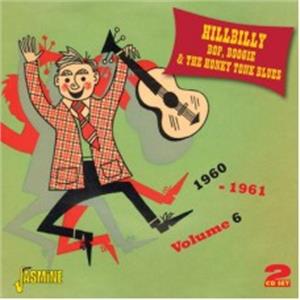 Hillbilly Bop, Boogie & The Honky Tonk Blues Volume 6 - 1960-1961 - Various Artists - HILLBILLY CD, JASMINE