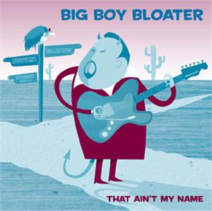 THAT AIN'T MY NAME - BIG BOY BLOATER - 50's Rhythm 'n' Blues CD, AZAN