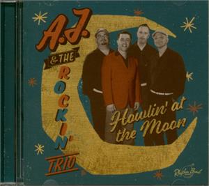 HOWLING AT THE MOON - A.J & ROCKIN TRIO - NEO ROCKABILLY CD, RHYTHM BOMB
