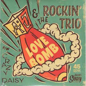 Love Bomb :Crazy Daisy - A.J. & The Rockin' Trio - Sleazy VINYL, SLEAZY
