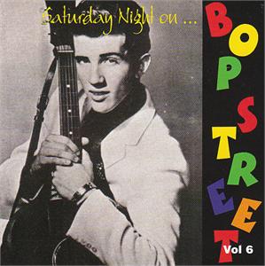 SAT NITE ON BOP STREET VOL 6 - VARIOUS ARTISTS - 50's Rockabilly Comp CD, BOP