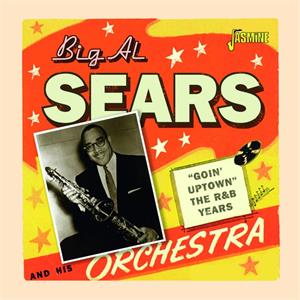 Goin' Uptown - The R&B Years - Big Al SEARS  / various - 50's Rhythm 'n' Blues CD, JASMINE