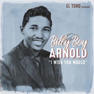 I WISH YOU WOULD - BILLY BOY ARNOLD - El Toro VINYL, EL TORO