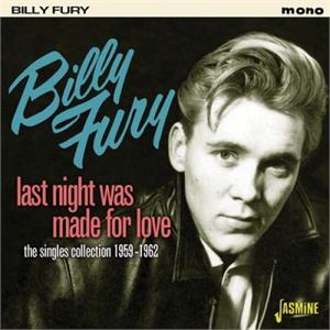 Last Night Was Made For Love - The Singles Collection 1959-1962 - Billy FURY - BRITISH R'N'R CD, JASMINE