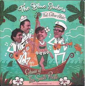 Echoes Of The South Pacific - Blue Sailors, featuring Esther Alaiz - Sleazy VINYL, SLEAZY