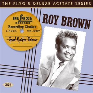 GOOD ROCKIN BROWN - ROY BROWN - 50's Rhythm 'n' Blues CD, ACE