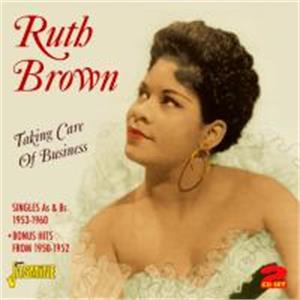 Taking Care of Business - Singles As & Bs 1953-1960 + Bonus Hits From 1950-1952 - Ruth BROWN - 50's Artists & Groups CD, JASMINE