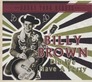 Did We havw a Party - BILLY BROWN - HILLBILLY CD, BEAR FAMILY
