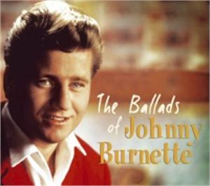 BALLADS - JOHNNY BURNETTE - 50's Artists & Groups CD, BEAR FAMILY