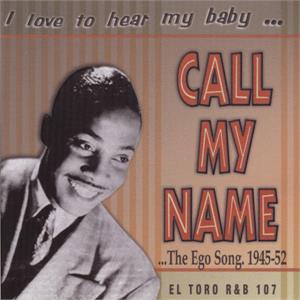 CALL MY NAME - VARIOUS ARTISTS - 50's Rhythm 'n' Blues CD, EL TORO