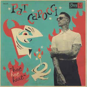 1, HOT HOT HEAT 2,WHERE THE EAGLES FLY - PAT CAPOCCI - Sleazy VINYL, SLEAZY