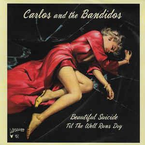 1, BEAUTIFUL SUICIDE : 2.TIL THE WELL RUNS DRY - CARLOS & THE BANDIDOS - Migraine VINYL, MIGRAINE