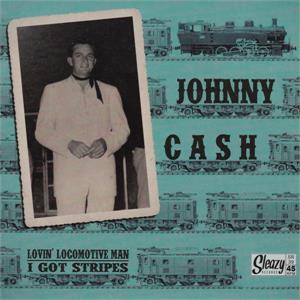 1, LOVING LOCOMOTIVE MAN: 2, I GOT STRIPES - JOHNNY CASH - Sleazy VINYL, SLEAZY