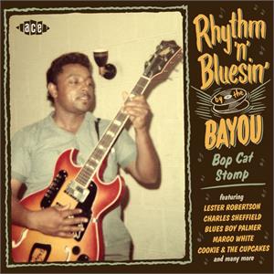 VOL21 - Rhythm & Bluesin' By The Bayou - Bop Cat Stomp - VARIOUS ARTISTS - ACE BAYOU SERIES CD, ACE