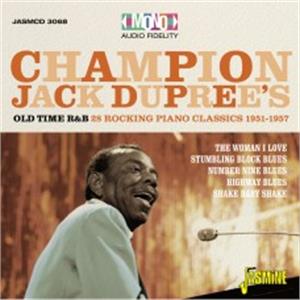 Old Time R&B – 28 Rocking Piano Blues Classics 1951-1957 - Champion Jack DUPREE - 50's Rhythm 'n' Blues CD, JASMINE