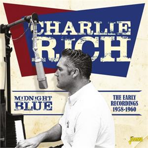 Midnight Blue – The Early Recordings 1958-1960 - Charlie RICH - 50's Artists & Groups CD, JASMINE