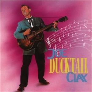 DUCKTAIL - JOE CLAY - 50's Artists & Groups CD, BEAR FAMILY
