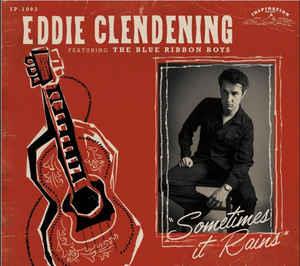 SOMETIMES IT RAINS - Eddie Clendening - NEO ROCKABILLY CD, INSPIRATION POINT