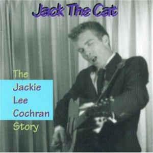 JACK THE CAT - JACKIE LEE COCHRAN - 50's Artists & Groups CD, HYDRA