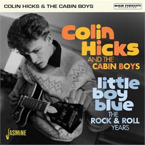 Little Boy Blue - The Rock & Roll Years - Colin HICKS & The Cabin Boys - BRITISH R'N'R CD, JASMINE