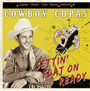 Settin' Flat On Ready - Gonna Shake This Shack Tonight - COWBOY COPAS - HILLBILLY CD, BEAR FAMILY