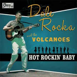 Hot Rockin' Baby. - Dale Rocka & The Volcanoes - Sleazy VINYL, SLEAZY