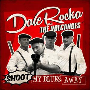 Shoot My Blues Away EP - Dale Rocka & The Volcanoes - Rhythm Bomb VINYL, RHYTHM BOMB