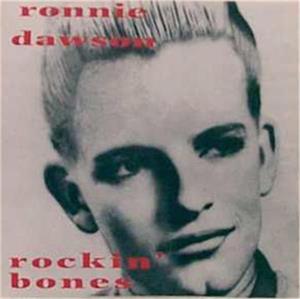 ROCKIN BONES - RONNIE DAWSON - 50's Artists & Groups CD, NO HIT