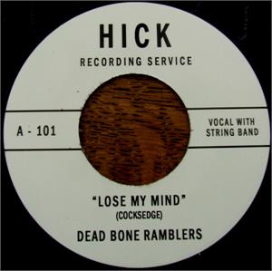 Lose My Mind : Sun Would Never Shine - Dead Bone Ramblers - Modern 45's VINYL, HICKORY