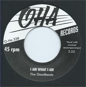 I Am What I Am ( one sided) - Deadbeatz ‎ - Modern 45's VINYL, OHA