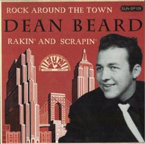 Rakin 'n' Scrapin :  Rock Around The Town - Dean Beard ‎ - Sun VINYL, SUN