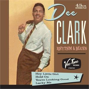 Rhythm & Blues - Dee Clark - 45s VINYL, VEE-TONE