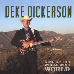 KING OF THE WHOLE WIDE WORLD - Deke Dickerson - NEO ROCKABILLY CD, MAJOR LABEL