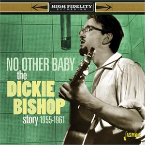 No Other Baby 1955-1961 - Dickie BISHOP Story - BRITISH R'N'R CD, JASMINE