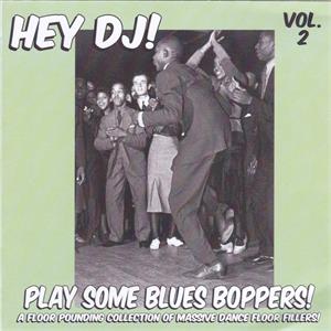 HEY DJ PLAY SOME BLUES BOPPERS VOL2 - VARIOUS ARTISTS - 50's Rhythm 'n' Blues CD, HDR