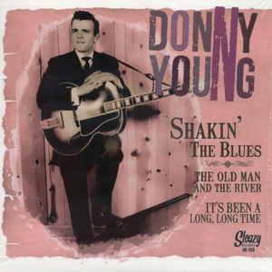1, SHAKIN THE BLUES 2,OLD MAN & THE RIVER 3,ITS BEEN A LONG LONG TIME - DONNY YOUNG - 45s VINYL, SLEAZY