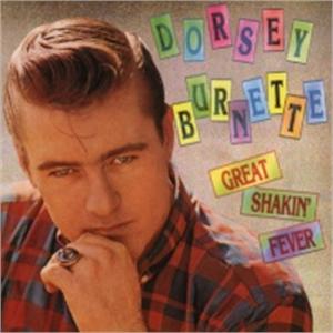 GRAET SHAKING FEVER - DORSEY BURNETTE - 50's Artists & Groups CD, BEAR FAMILY