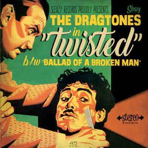 A Twisted : B Ballad Of A Broken Man - Dragtones ‎– Twisted - Sleazy VINYL, SLEAZY