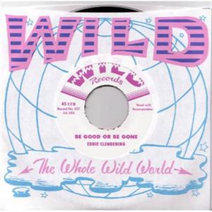 Be Good Or Be Gone : Darlene - Eddie Clendening ‎ - WILD VINYL, WILD