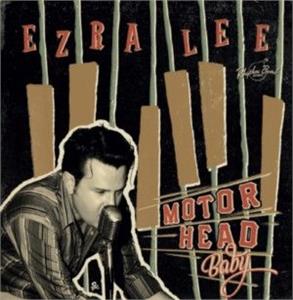 Motor Head Baby - Ezra Lee - NEO ROCK 'N' ROLL CD, RHYTHM BOMB