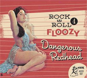 Rock ’n’ Roll Floozy 4 – Dangerous Redhead - Various Artists - 1950'S COMPILATIONS CD, ATOMICAT
