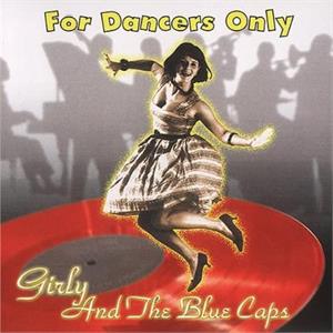 For Dancers Only - Girly and the Blue Caps - NEO ROCK 'N' ROLL CD, ZIPP