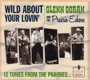 WILD ABOUT YOUR LOVIN - GLENN DORAN AND THE PRAIRIE ECHOS - LP's VINYL, SHELBY